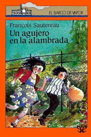 [El Barco de Vapor: Serie Naranja 12] • Un agujero en la alambrada